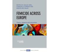 Femicide across Europe : Theory, Research and Prevention