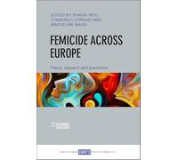 Femicide across Europe: Theory, Research and Prevention