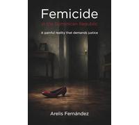 Femicide in the Dominican Republic: A painful reality that demands justice