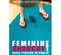 Feminine Anarchy 1 : Girls Pissing in Public