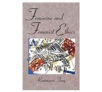 Feminine and Feminist Ethics