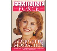 Feminine Force: Release the Power Within You to Create the Life You Deserve