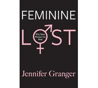 Feminine Lost: Why Most Women are Male – Hachette Livre