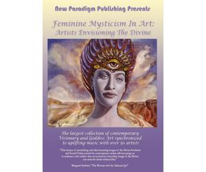 Feminine Mysticism in Art: Artists Envisioning the Divine