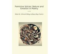 Feminine Voices: Nature and Emotion in Poetry (Classic Books)