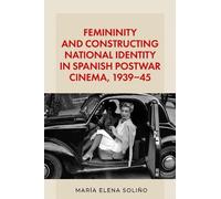 Femininity and constructing national identity in Spanish postwar cinema, 1939-45
