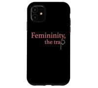 Femininity the Trap Case for iPhone 11