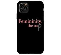 Femininity the Trap Case for iPhone 11 Pro Max