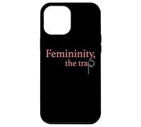 Femininity the Trap Case for iPhone 12 Pro Max