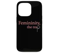Femininity the Trap Case for iPhone 13 Pro