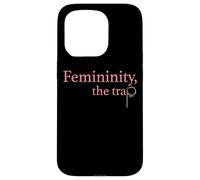Femininity the Trap Case for iPhone 15 Pro