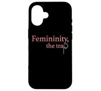 Femininity the Trap Case for iPhone 16