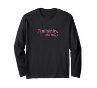 Femininity The Trap Long Sleeve T-Shirt