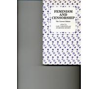 Feminism and Censorship: The Current Debate (Ultra violet books)
