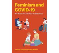 Feminism and COVID-19 : How Women Fare in the Face of a Global Crisis