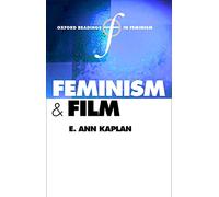 Feminism and Film (Oxford Readings in Feminism)