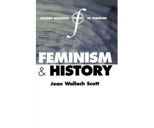 Feminism and History by Joan Wallach Scott - 9780198751694