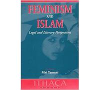 Feminism and Islam: Legal and Literary Perspectives (Ithaca Press Paperbacks)