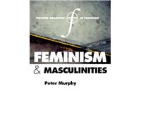 Feminism and Masculinities (Oxford Readings in Feminism)