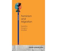 Feminism and Migration: Expedition through a Minefield