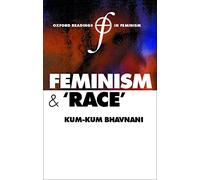 Feminism and 'Race' (Oxford Readings in Feminism)