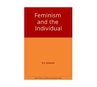 Feminism and the Individual: Feminist Issues in Indian Literature