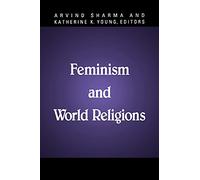 Feminism and World Religions (SUNY series, McGill Studies in the History of Religions, A Series Devoted to International Scholarship)