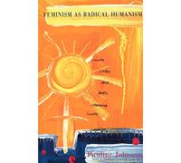 Feminism As Radical Humanism