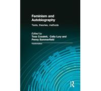 Feminism & Autobiography: Texts, Theories, Methods (Transformations)