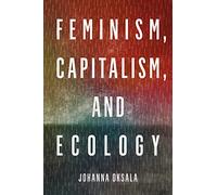 Feminism, Capitalism, and Ecology