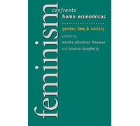 Feminism Confronts Homo Economicus: Gender, Law, and Society