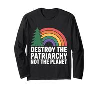Feminism Destroy The Patriarchy Not The Planet Feminist Long Sleeve T-Shirt