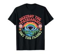 Feminism Destroy The Patriarchy Not The Planet Feminist T-Shirt