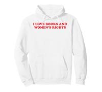 Feminism Feminist Book Lover I Love Books And Women's Rights Pullover Hoodie