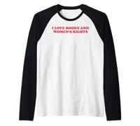 Feminism Feminist Book Lover I Love Books and Women's Rights Raglan Baseball Tee
