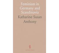 Feminism in Germany and Scandinavia: How ideas, policy, and reform reshaped women's lives in early 20th-century Europe