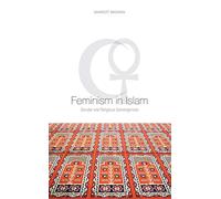 Feminism in Islam: Secular and Religious Convergences
