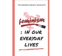 Feminism: In our everyday lives
