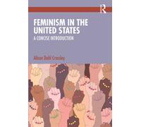 Feminism in the United States : A Concise Introduction