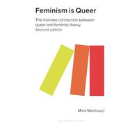 Feminism is Queer: The Intimate Connection between Queer and Feminist Theory