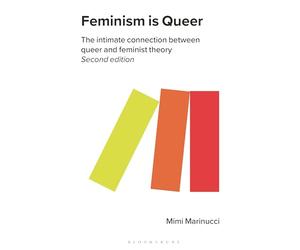 Feminism is Queer: The Intimate Connection between Queer and Feminist Theory