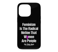 Feminism Is The Radical Notion That Women Are People Case for iPhone 13 Pro
