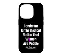 Feminism Is The Radical Notion That Women Are People Case for iPhone 14 Pro