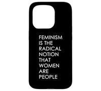 Feminism Is The Radical Notion That Women Are People Case for iPhone 15 Pro