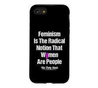 Feminism Is The Radical Notion That Women Are People Case for iPhone SE (2020) / 7/8