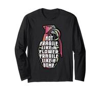 Feminism Not Fragile Like a Flower Like a Bomb Feminist Gift Long Sleeve T-Shirt