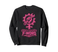 Feminism Second Favorite F-Word Feminist Women Rights Sweatshirt