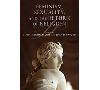 Feminism, Sexuality, and the Return of Religion (Indiana Series in the Philosophy of Religion)