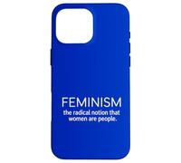 Feminism The Radical Notion Women Are People Case for iPhone 16 Pro Max