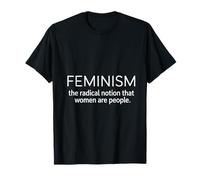 Feminism The Radical Notion Women are People T-Shirt
